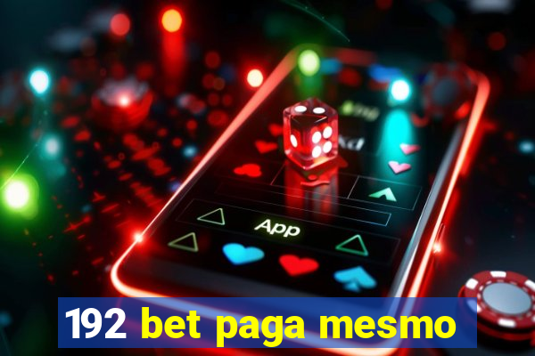 192 bet paga mesmo